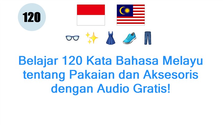 Belajar 120 Kata Bahasa Melayu tentang Pakaian dan Aksesoris dengan Audio Gratis!